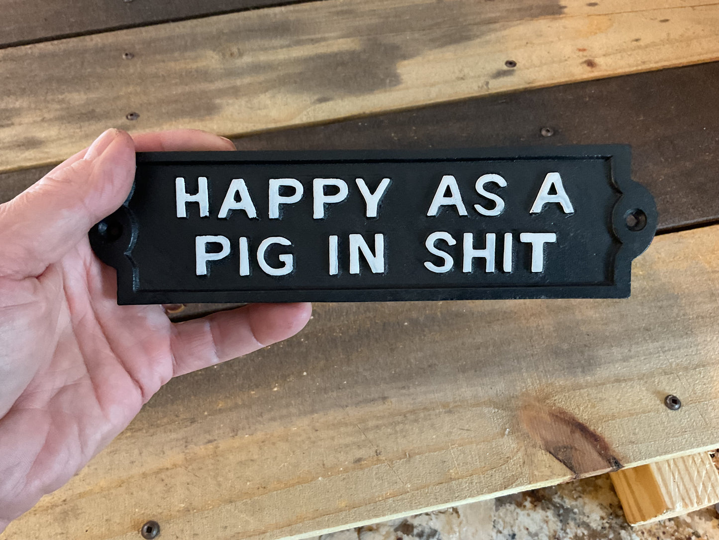 8"x2.25" Cast Iron "Happy as a Pig in Sh%t" Sign. Makes a Unique Gift!