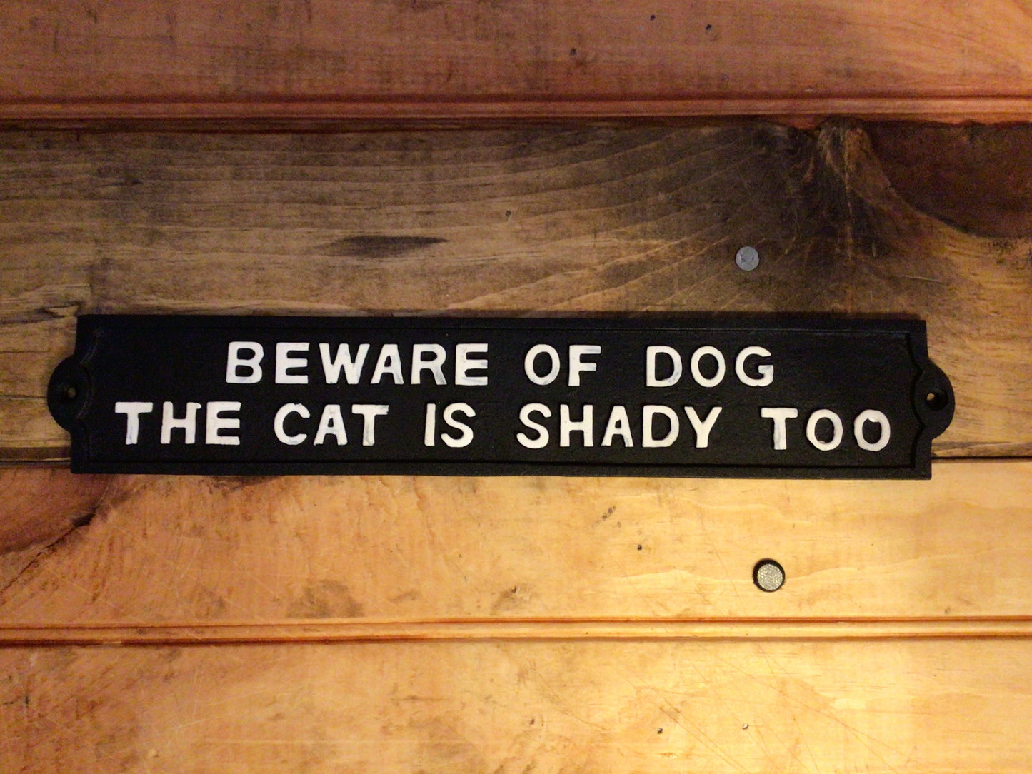12.75x2.25 Funny Cast Iron "Beware of Dog The Cat is Shady Too" Sign Great Gift!