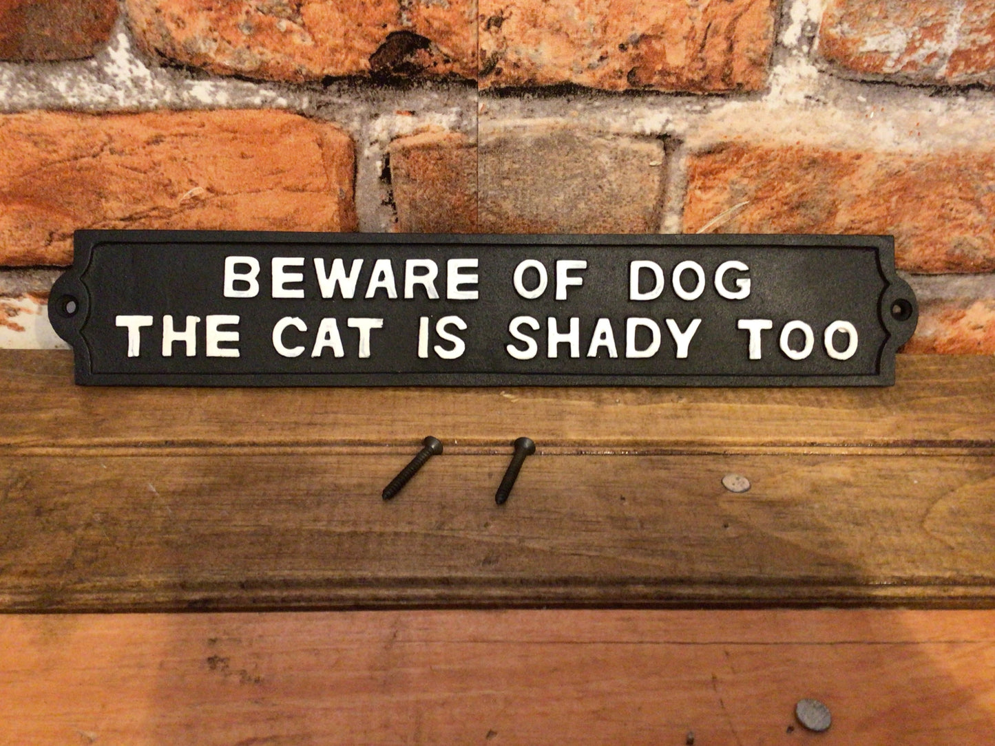 12.75x2.25 Funny Cast Iron "Beware of Dog The Cat is Shady Too" Sign Great Gift!
