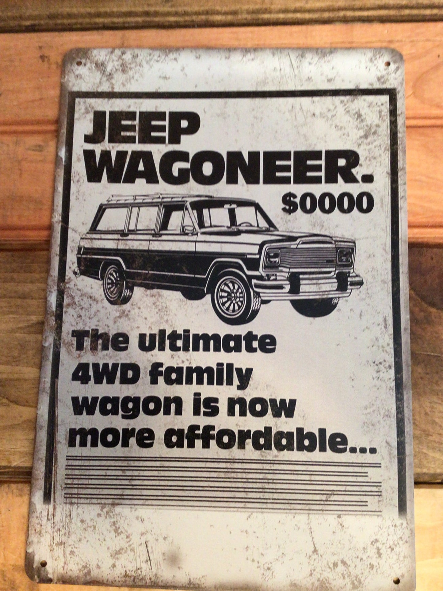 8"x12" Rustic Style Jeep Wagoneer "is now more affordable" Advertising Sign