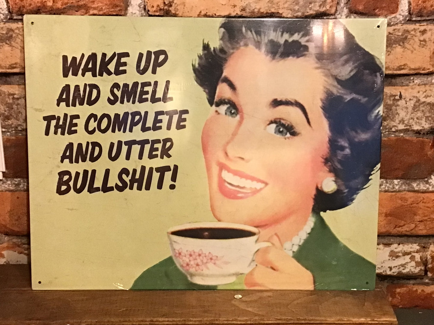 Funny/ Sarcastic 12"x8" Wake Up and Smell The Complete and Utter Bullshit" Coffee Sign.