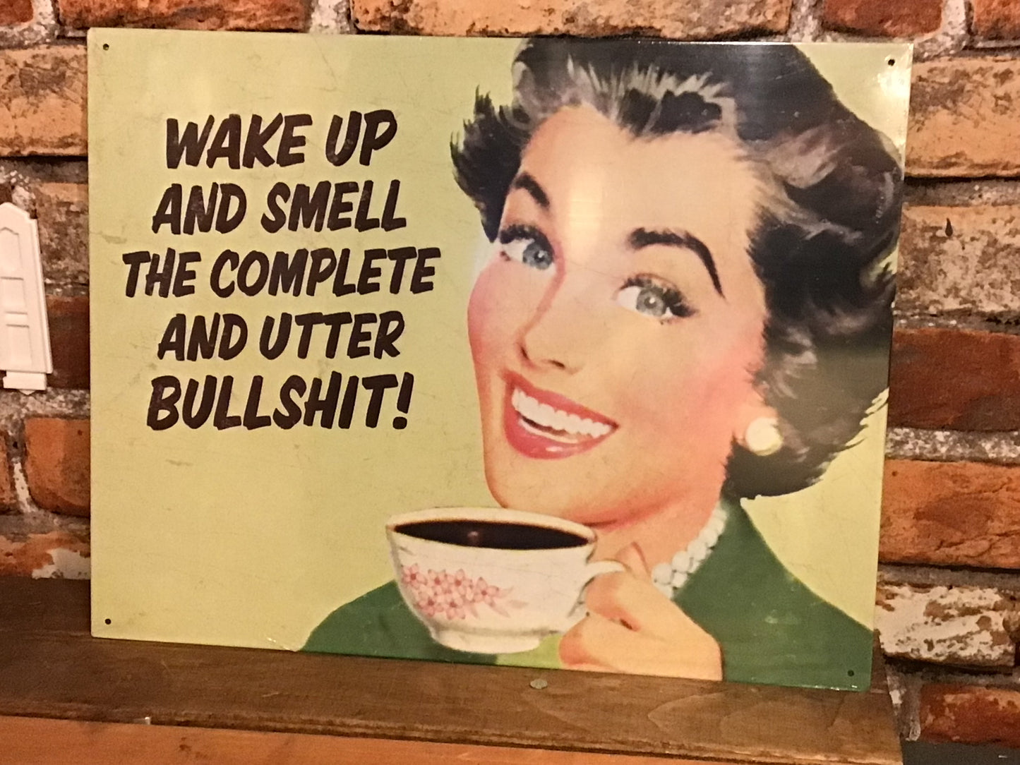 Funny/ Sarcastic 12"x8" Wake Up and Smell The Complete and Utter Bullshit" Coffee Sign.