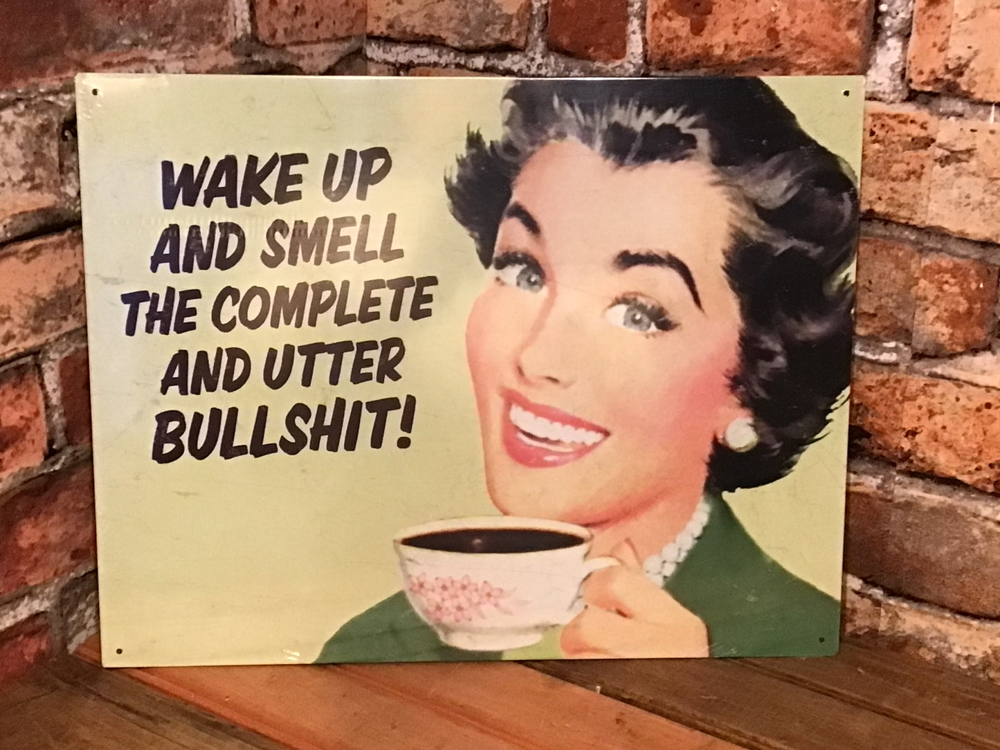 Funny/ Sarcastic 12"x8" Wake Up and Smell The Complete and Utter Bullshit" Coffee Sign.