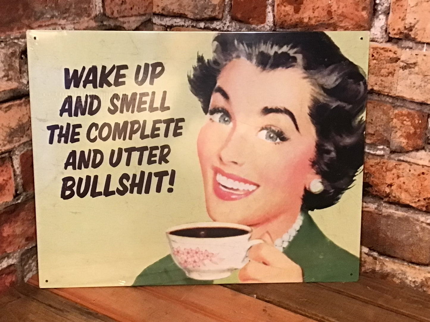 Funny/ Sarcastic 12"x8" Wake Up and Smell The Complete and Utter Bullshit" Coffee Sign.