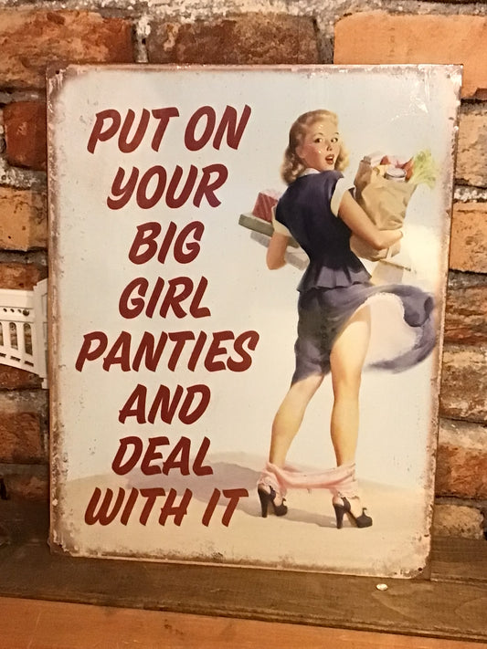 Large 16"x13" Sarcastic "Put on your big girl Panties and Deal with it" Tin Sign
