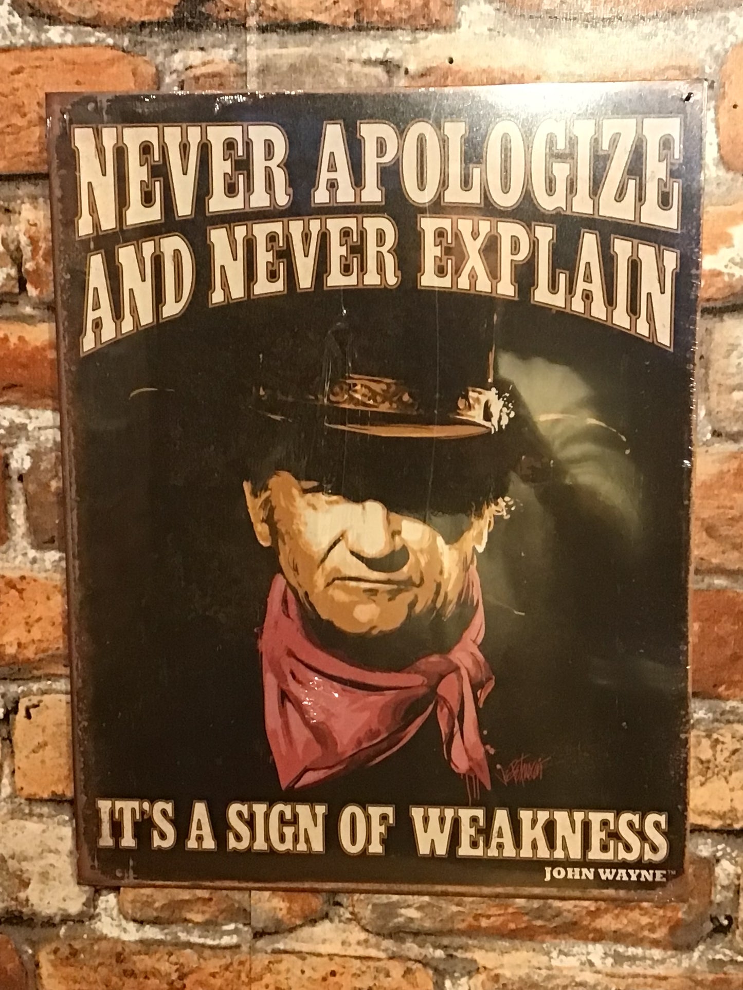Large 16'x13" John Wayne "Never Apologize and Never Explain" Tin Sign