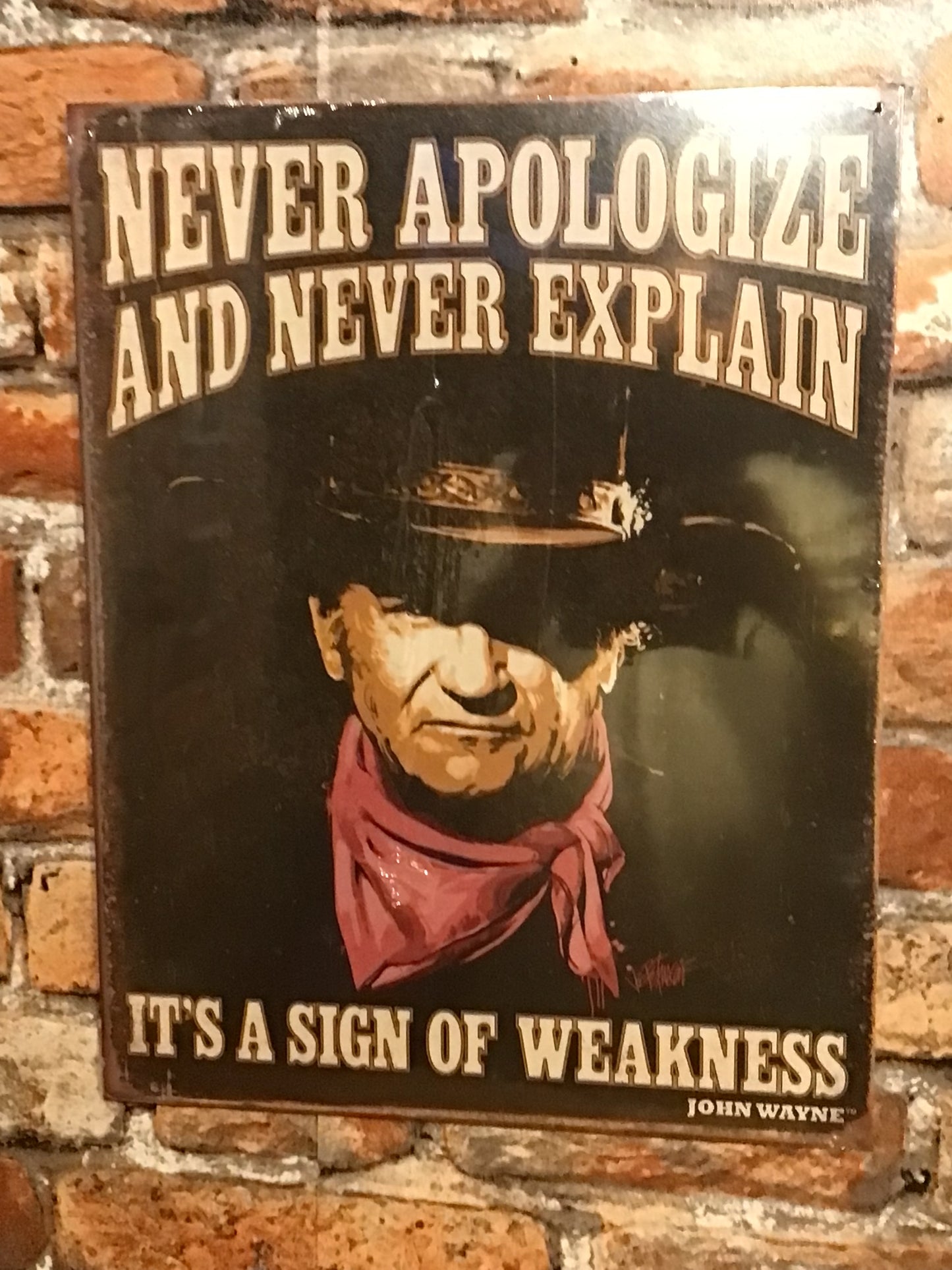 Large 16'x13" John Wayne "Never Apologize and Never Explain" Tin Sign