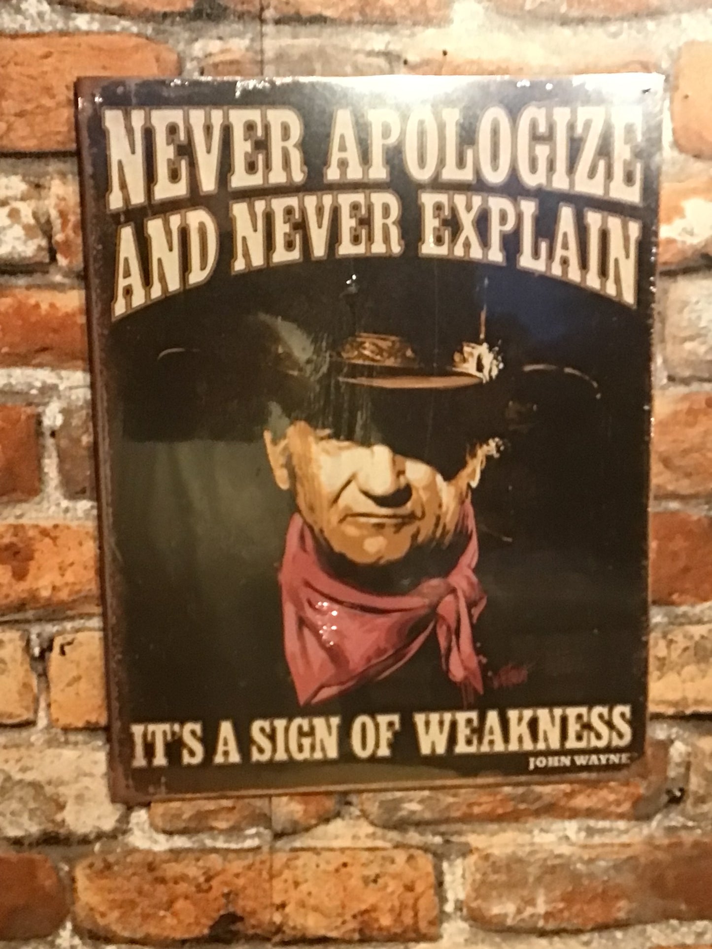 Large 16'x13" John Wayne "Never Apologize and Never Explain" Tin Sign