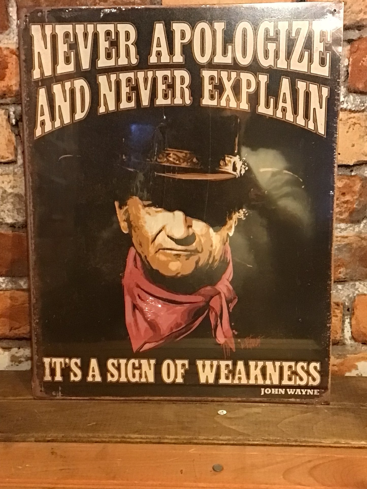 Large 16'x13" John Wayne "Never Apologize and Never Explain" Tin Sign
