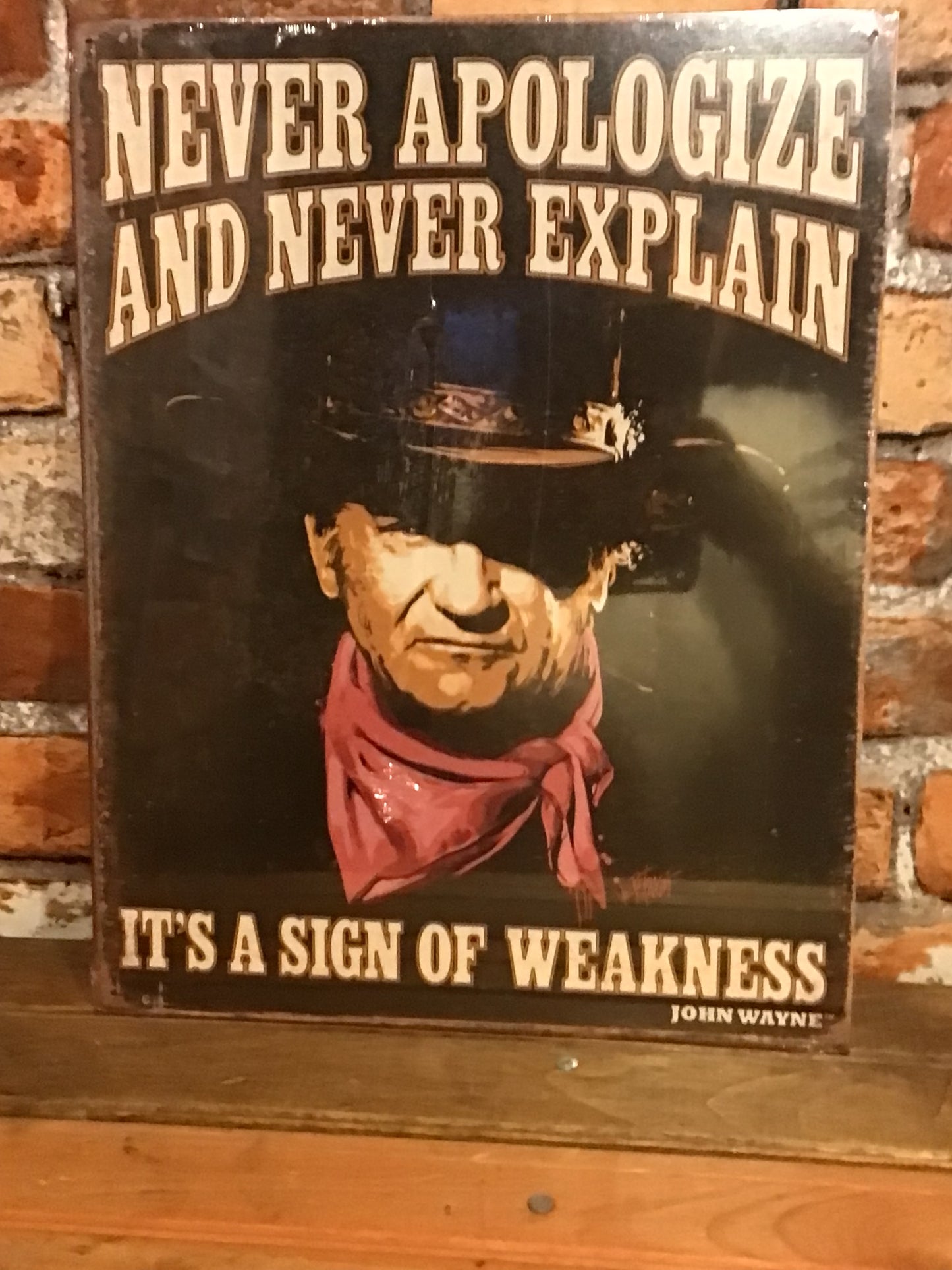 Large 16'x13" John Wayne "Never Apologize and Never Explain" Tin Sign