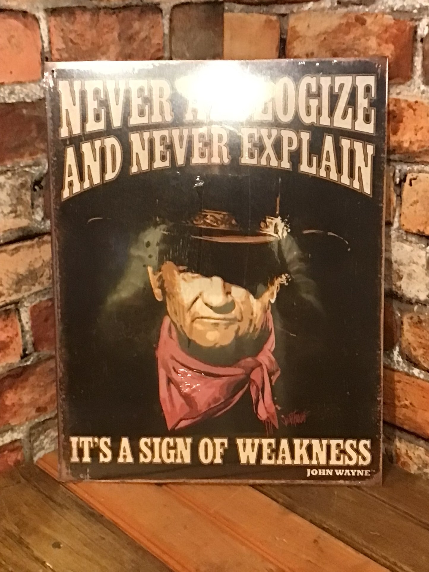 Large 16'x13" John Wayne "Never Apologize and Never Explain" Tin Sign