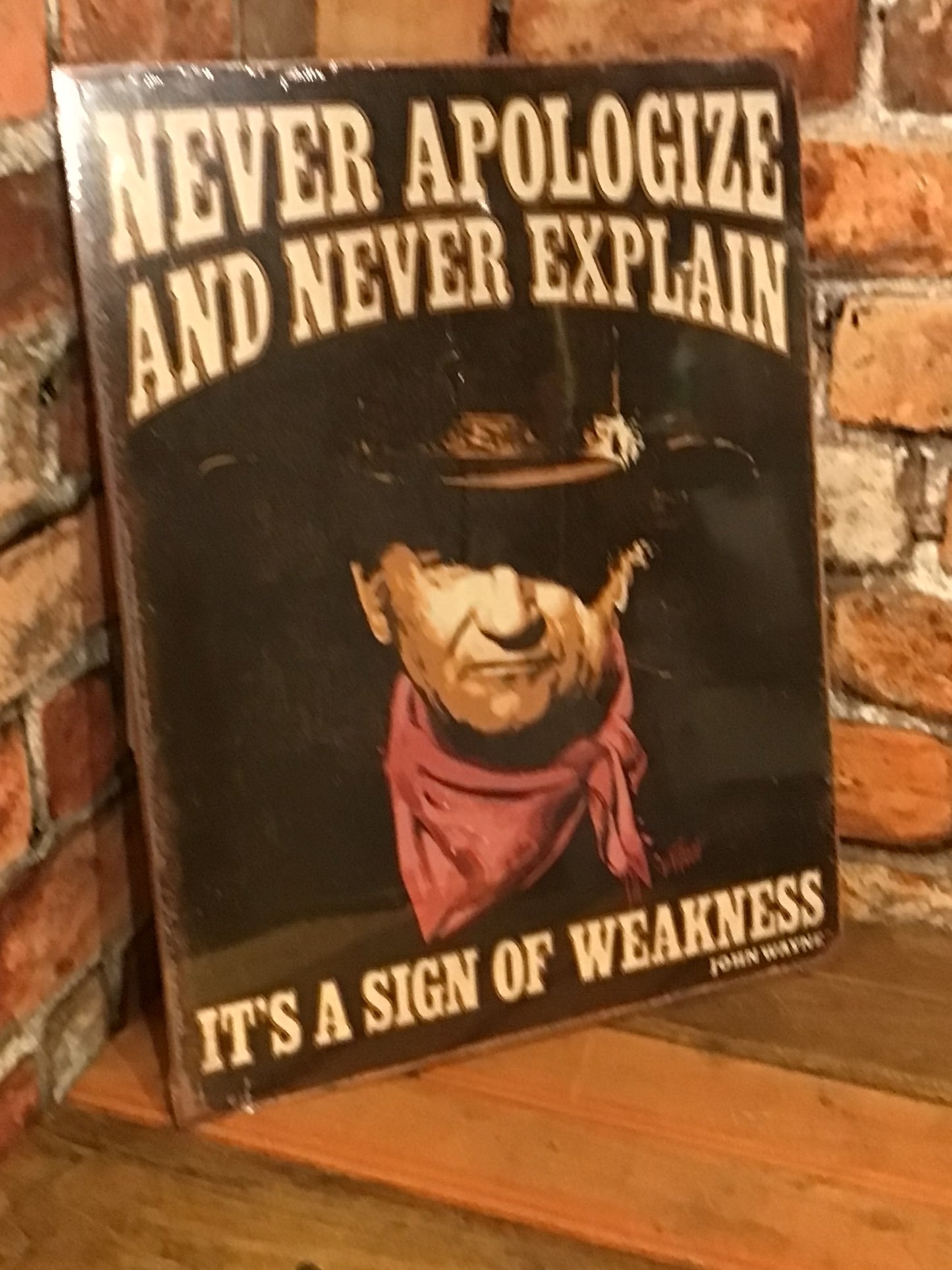Large 16'x13" John Wayne "Never Apologize and Never Explain" Tin Sign