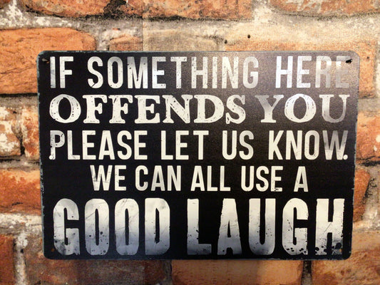 12"x8" Rustic Style Sarcastic "If Something Here Offends You" Sign A Great Gift