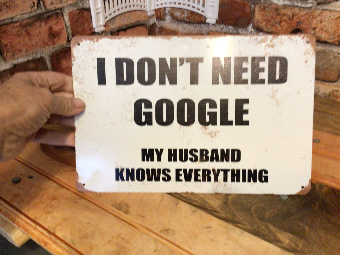 12"x8" Vintage Patina Style Sarcastic "I Don't Need Google" Sign A Funny Gift!