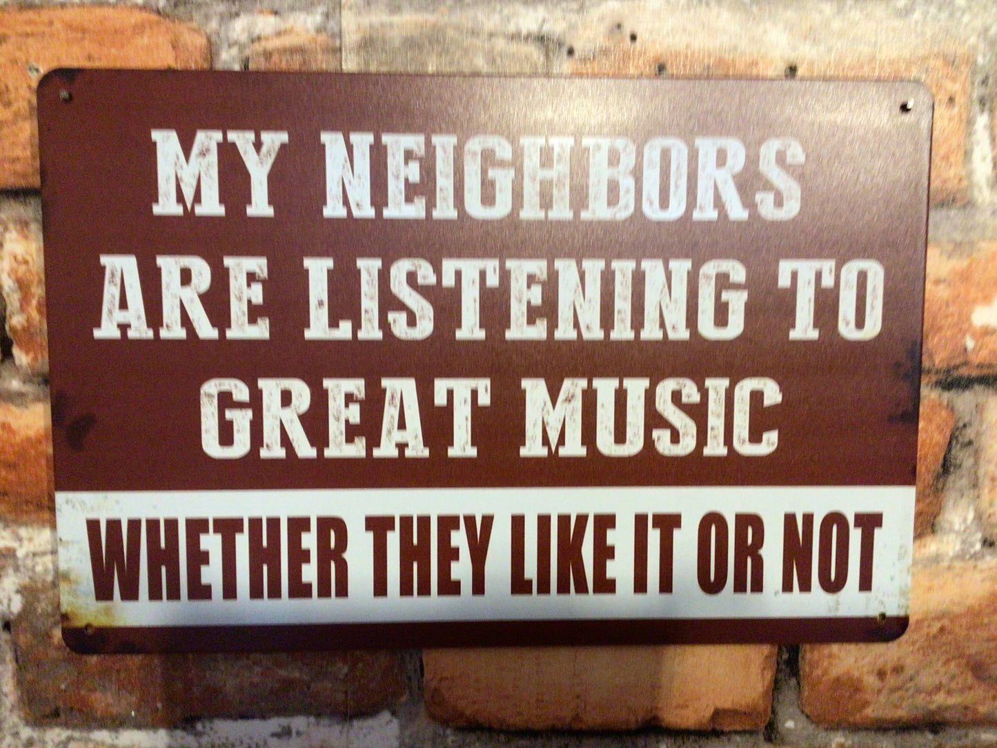 8"x12" Retro Patina Style "My Neighbors Are Listening to Great Music" Sign