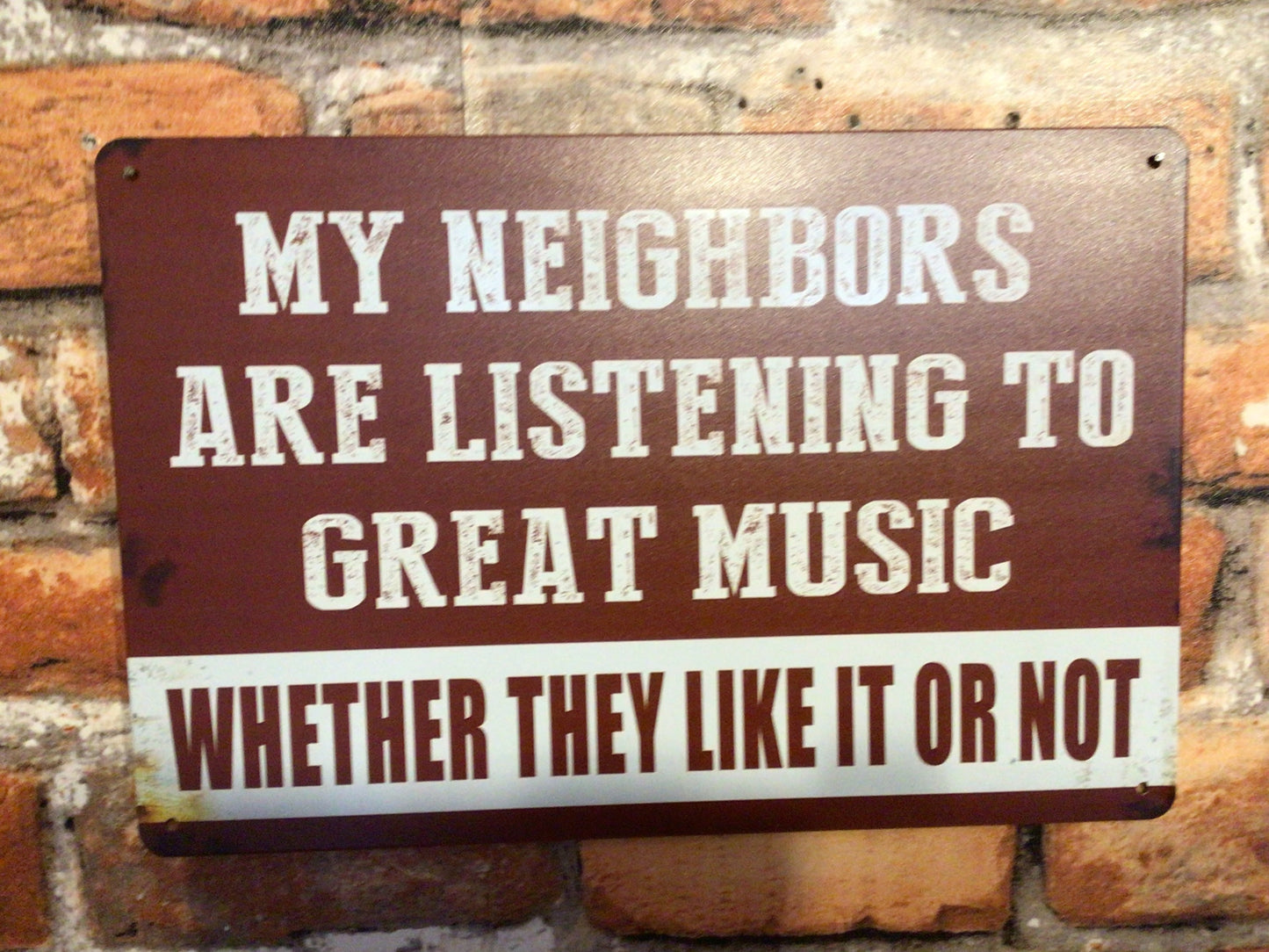 8"x12" Retro Patina Style "My Neighbors Are Listening to Great Music" Sign