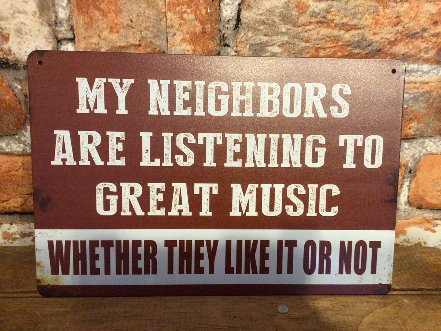 8"x12" Retro Patina Style "My Neighbors Are Listening to Great Music" Sign