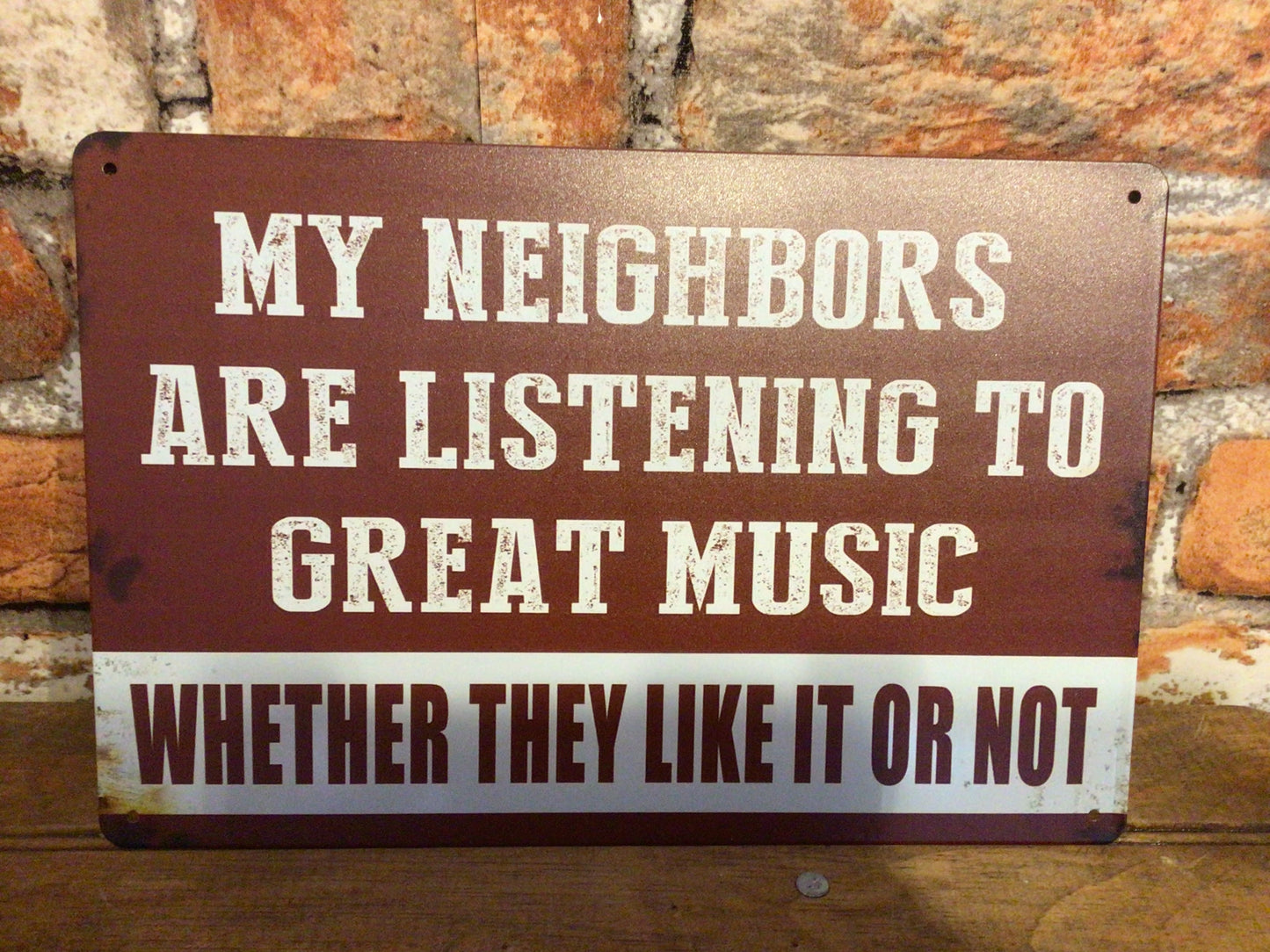 8"x12" Retro Patina Style "My Neighbors Are Listening to Great Music" Sign