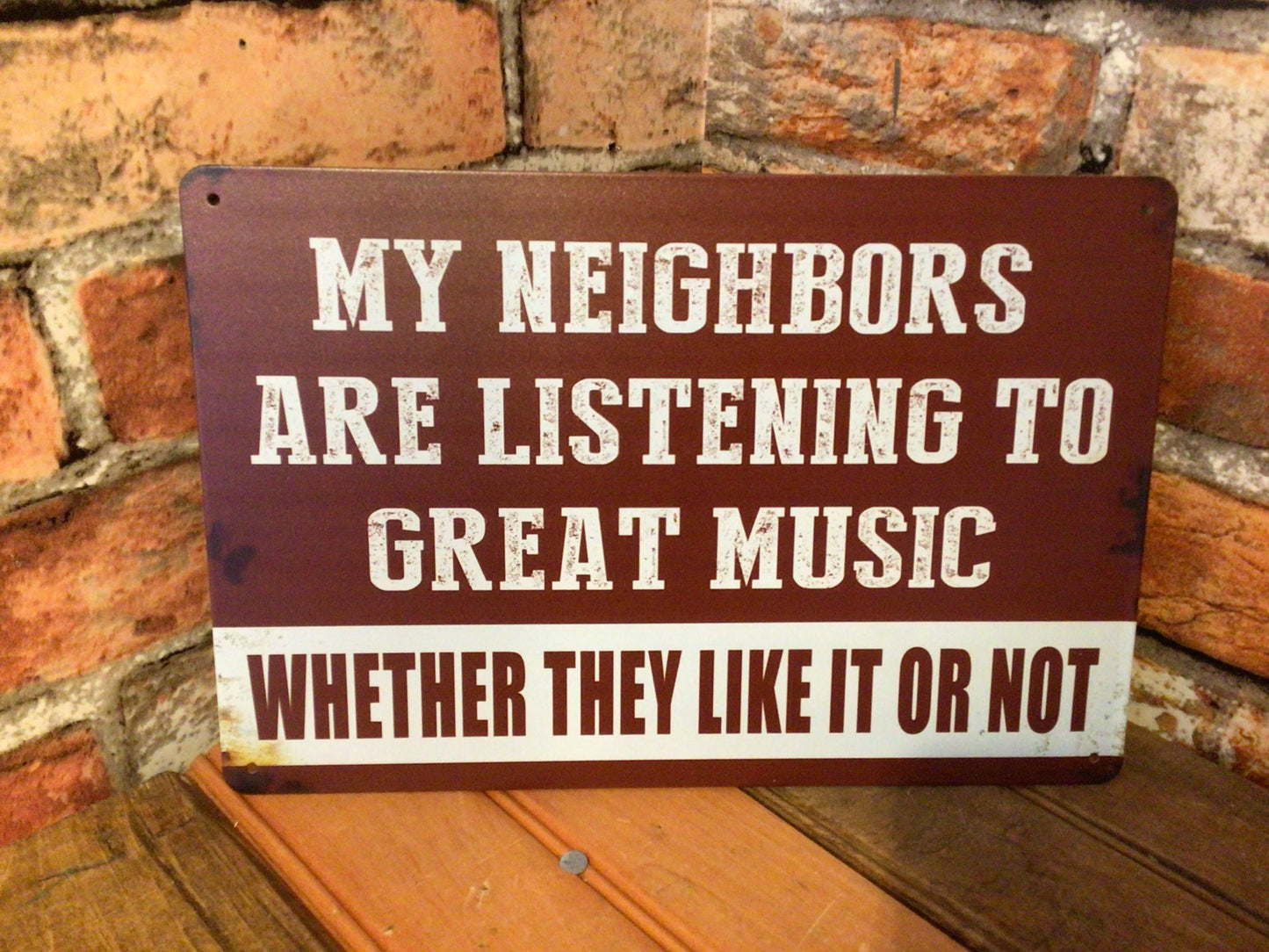 8"x12" Retro Patina Style "My Neighbors Are Listening to Great Music" Sign
