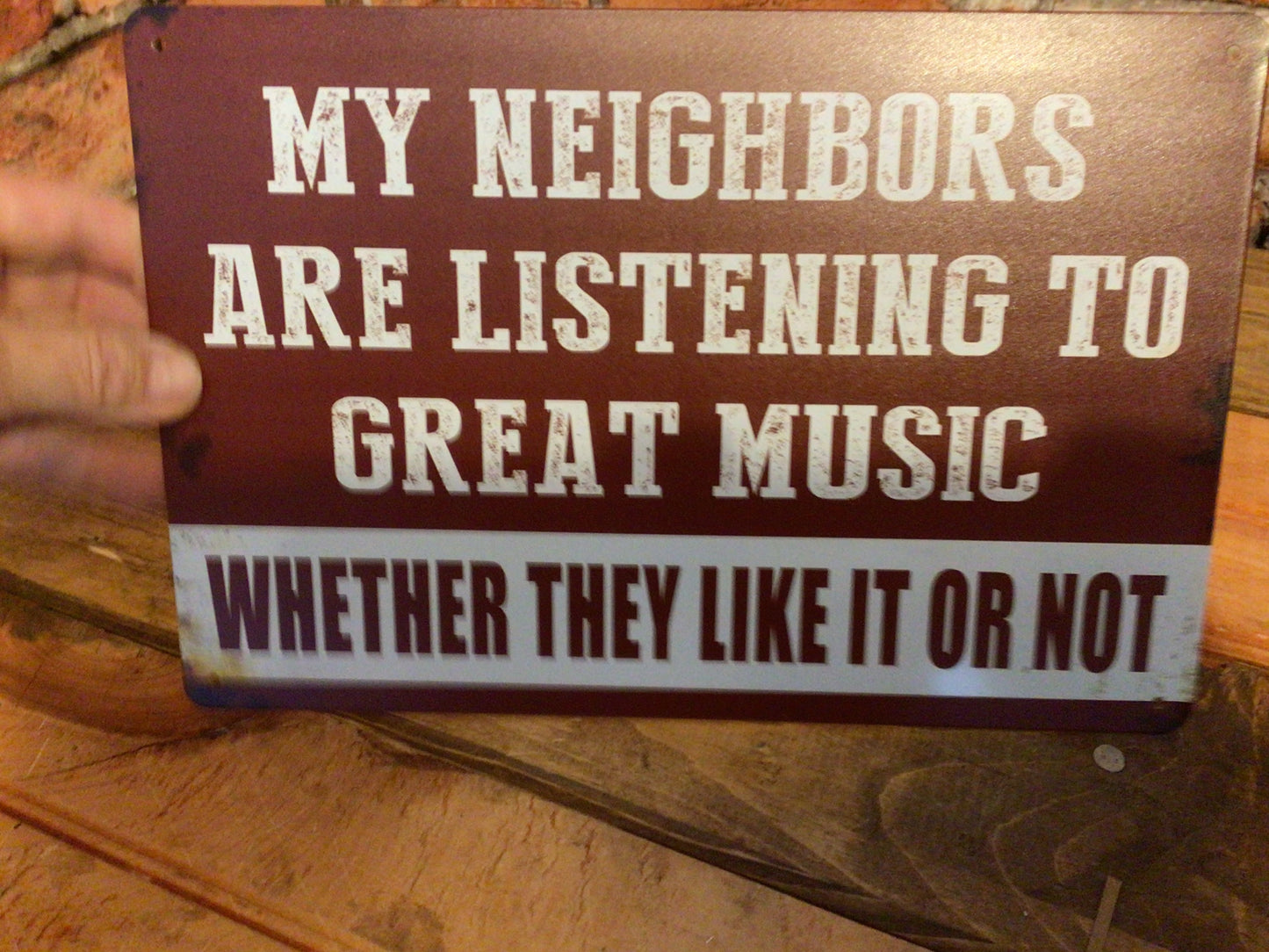 8"x12" Retro Patina Style "My Neighbors Are Listening to Great Music" Sign