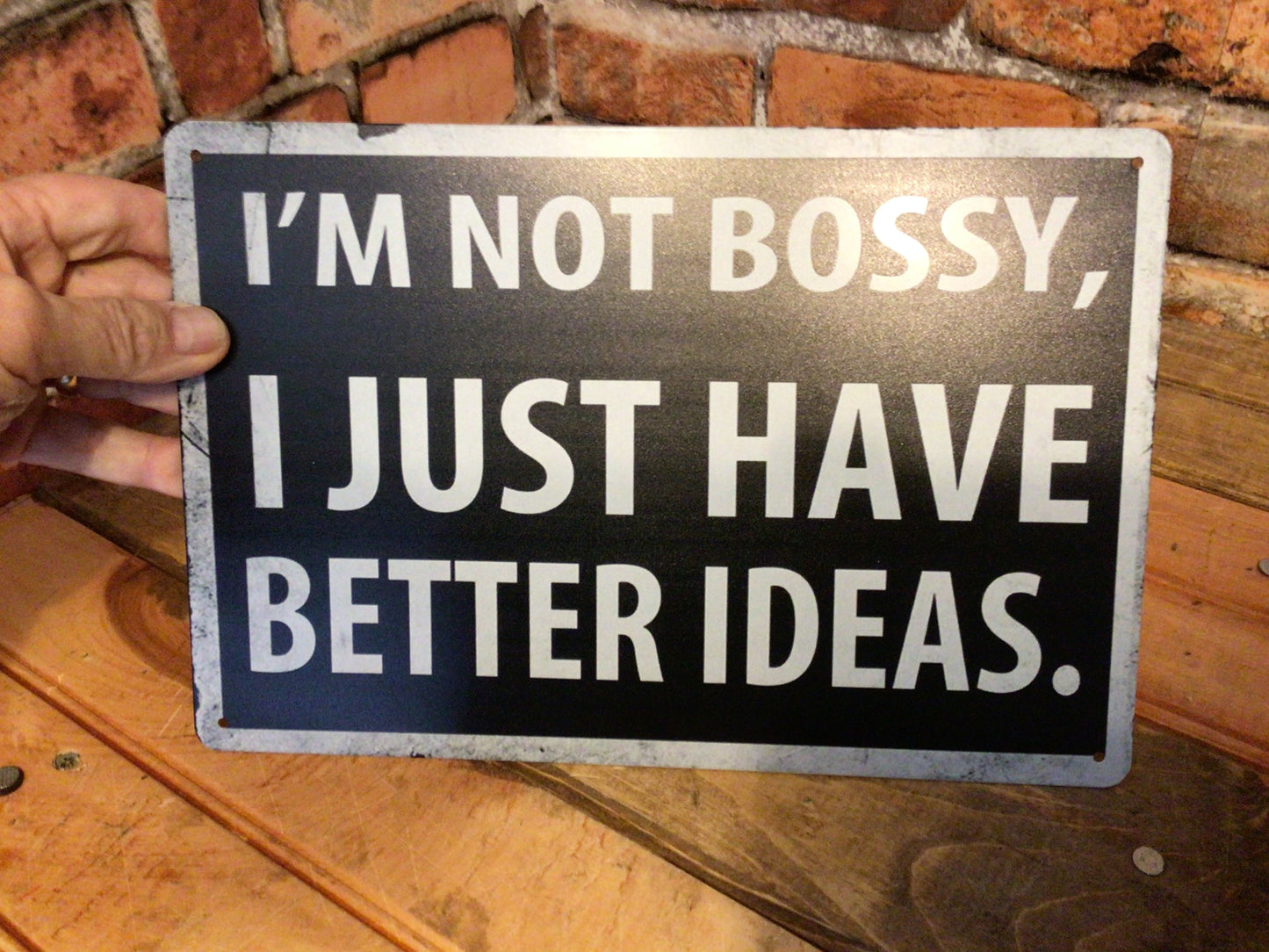 8"x12" Vintage Patina Style "I'm Not Bossy, I Just Have Better Ideas Sign Gift!