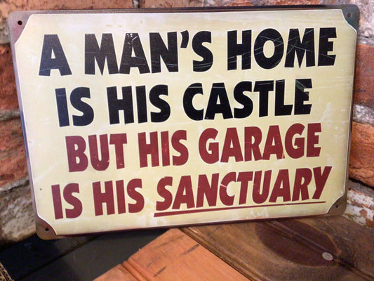 8"x12" Retro Style "A Man's Home Is His Castle But His Garage Is His Sanctuary"