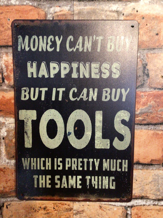 12"x8" Retro Style "Money Can't Buy Happiness, But It Can Buy Tools" Sign  A Great Gift!