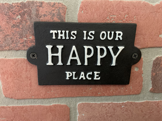 Vintage Rustic Style Cast Iron "This is Our Happy Place" Sign