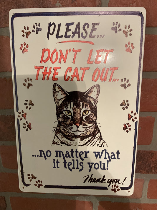 Funny 8"x12" "Please Don't Let the Cat Out"... Sign Makes a Great Gift