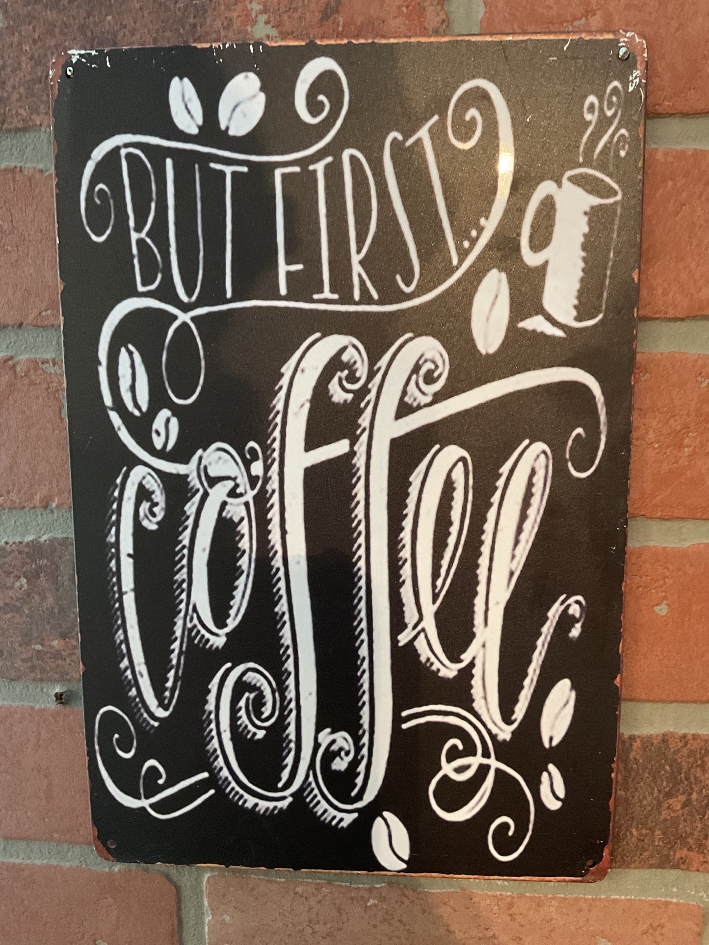 12"x8" Vintage Style Metal "But Coffee First" Sign      Makes a Great Gift