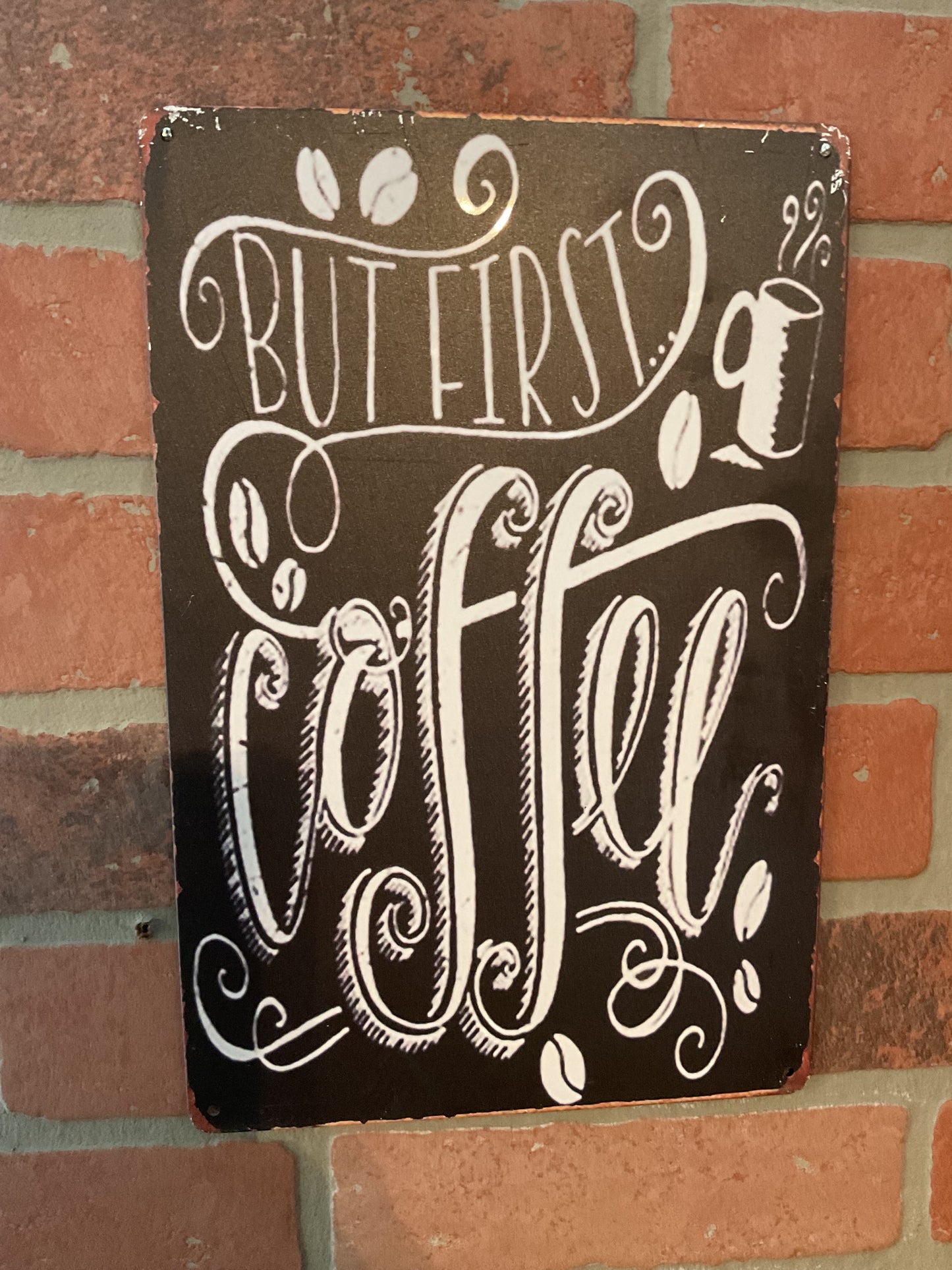 12"x8" Vintage Style Metal "But Coffee First" Sign      Makes a Great Gift