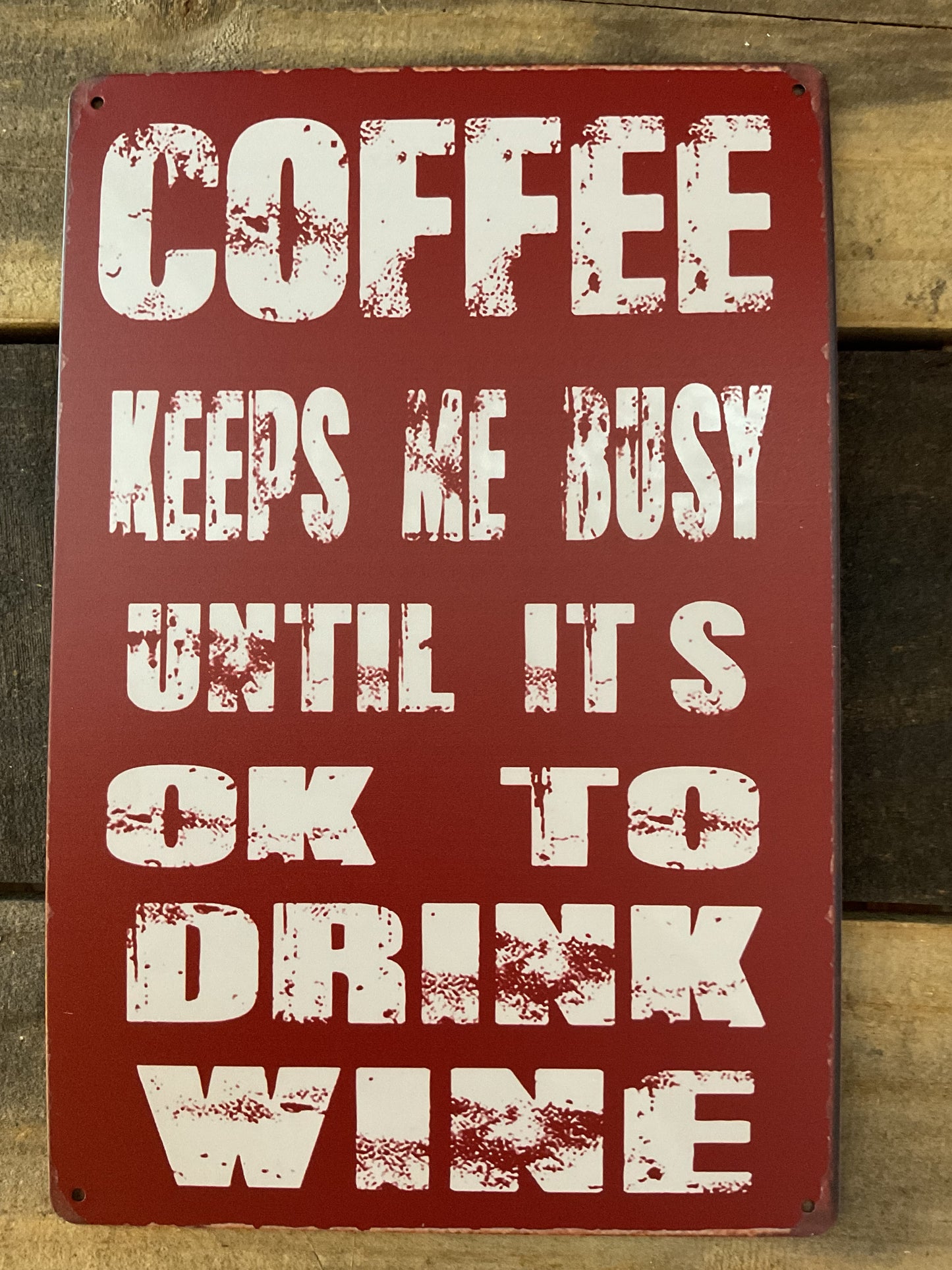 8"x12" Vintage Patina Style Humorous "Coffee Keeps Me Busy Until It's Ok to Drink Wine" Sign