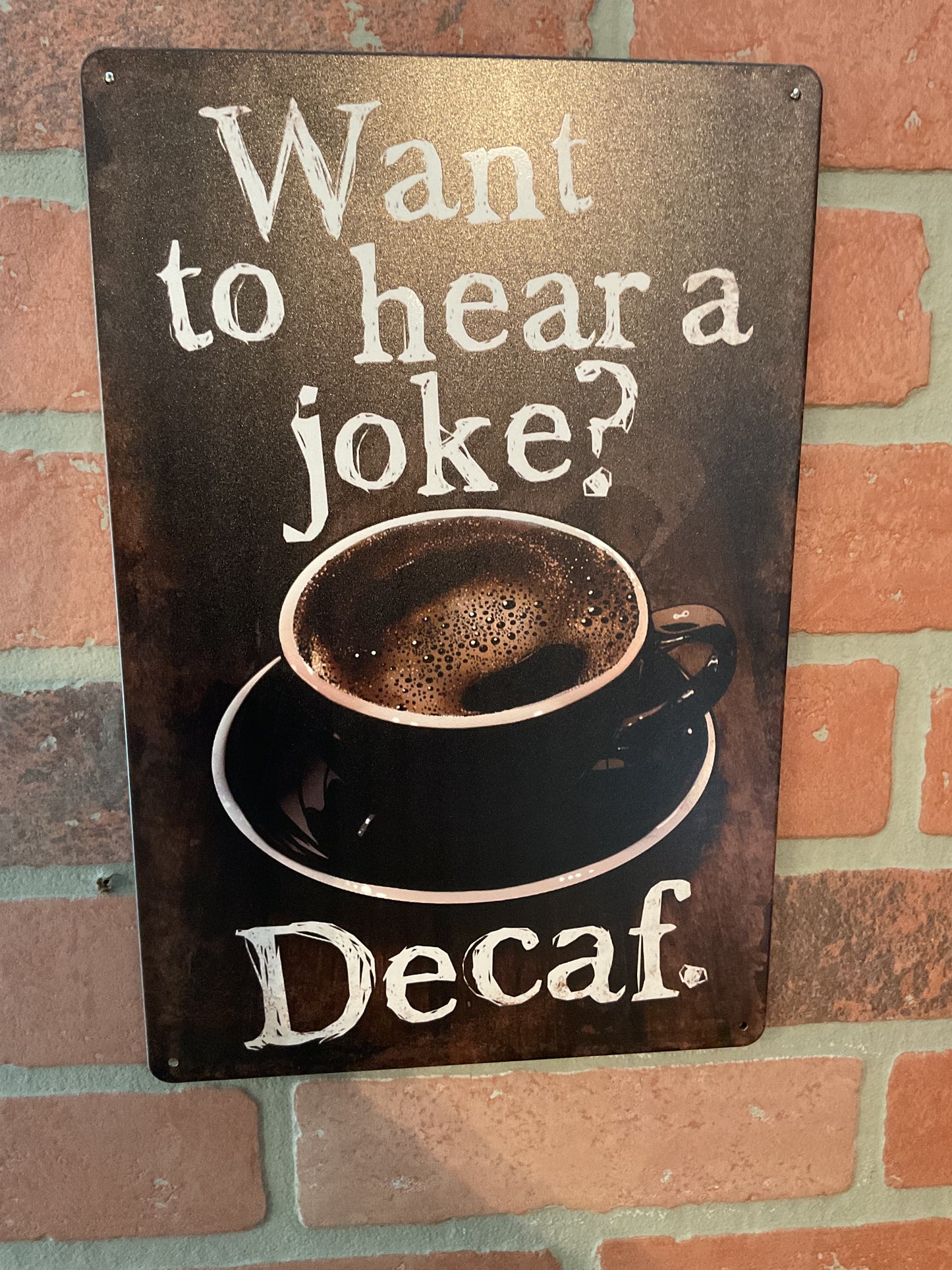 Retro Style Funny 8"x12" "Wanna Hear a Joke? Decaf" Sign Makes a Great Gift