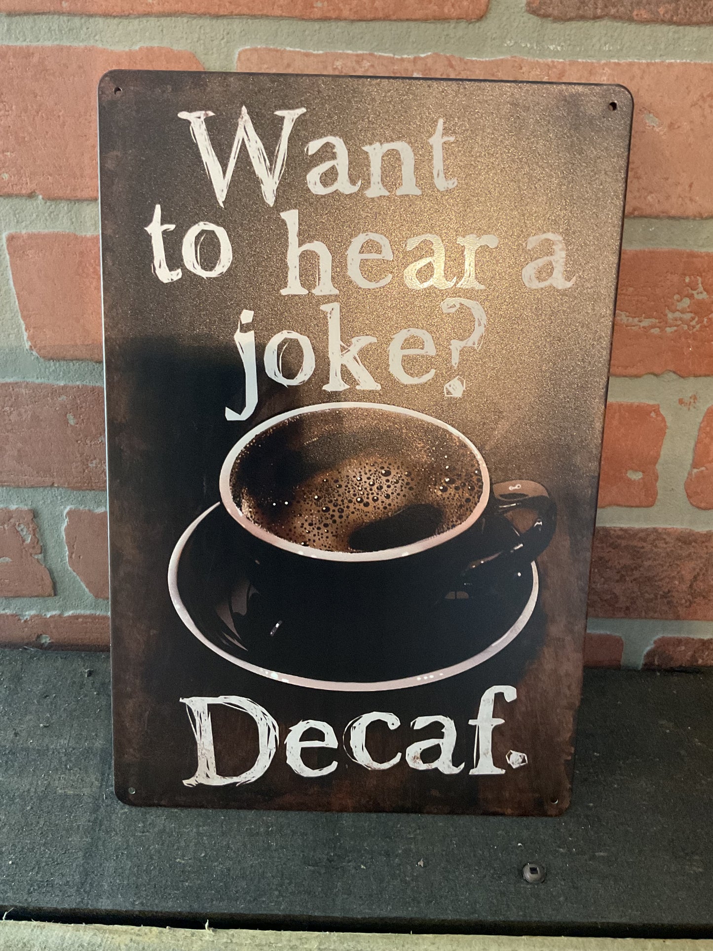 Retro Style Funny 8"x12" "Wanna Hear a Joke? Decaf" Sign Makes a Great Gift