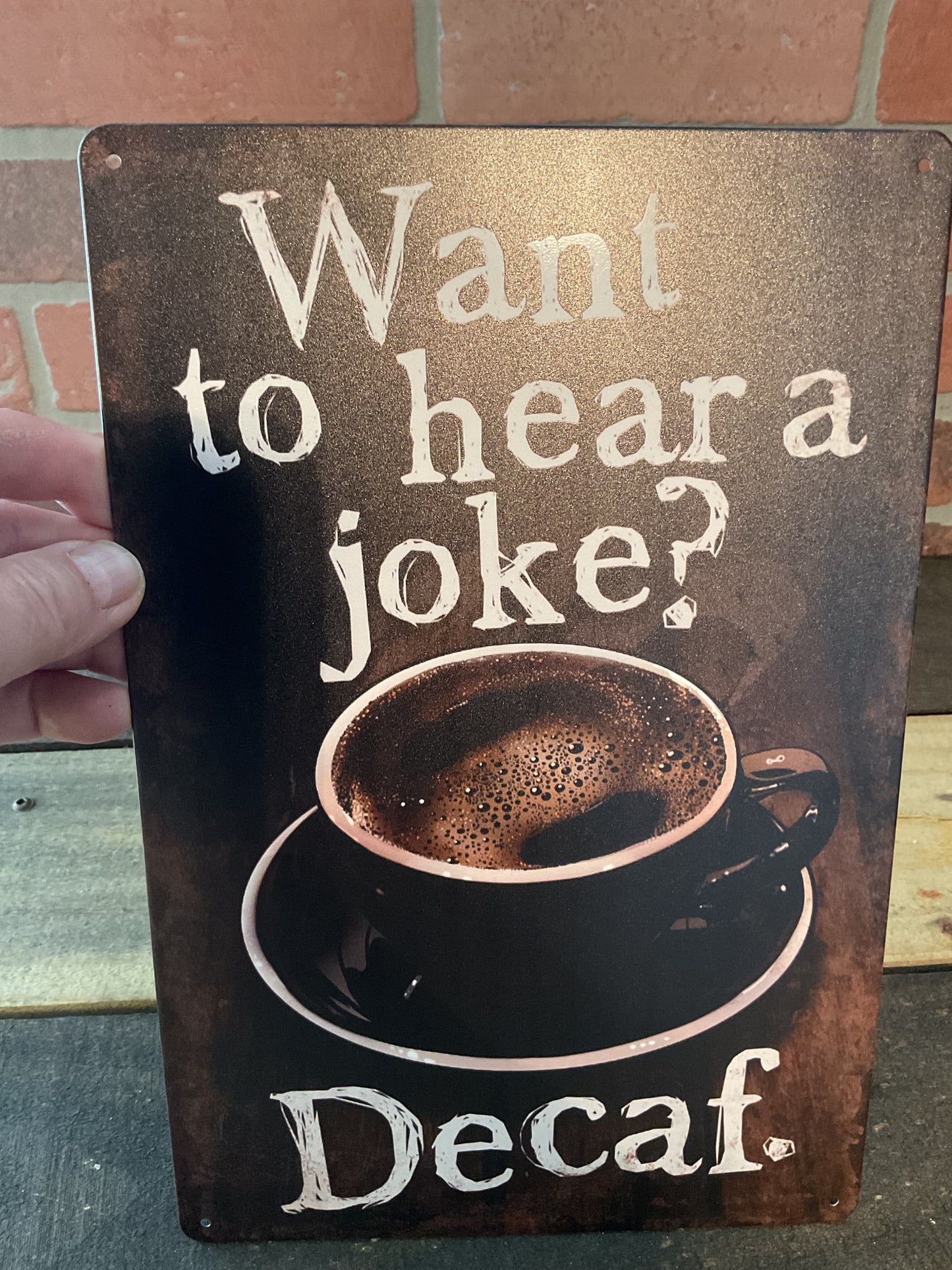 Retro Style Funny 8"x12" "Wanna Hear a Joke? Decaf" Sign Makes a Great Gift