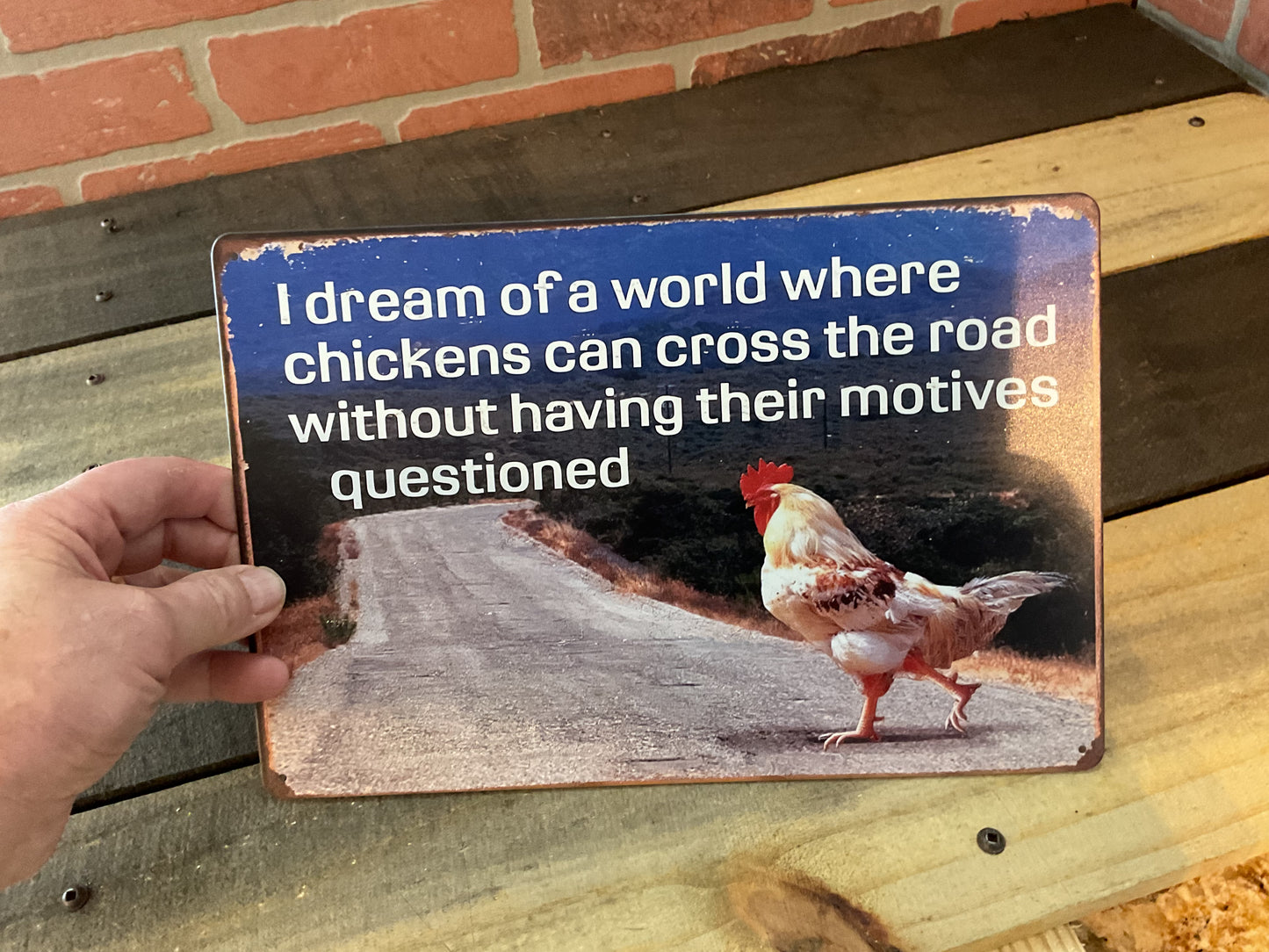 Funny Vintage Patina Style 8"x12"" I Dream of a World Where Chickens Can Cross the Road Sign