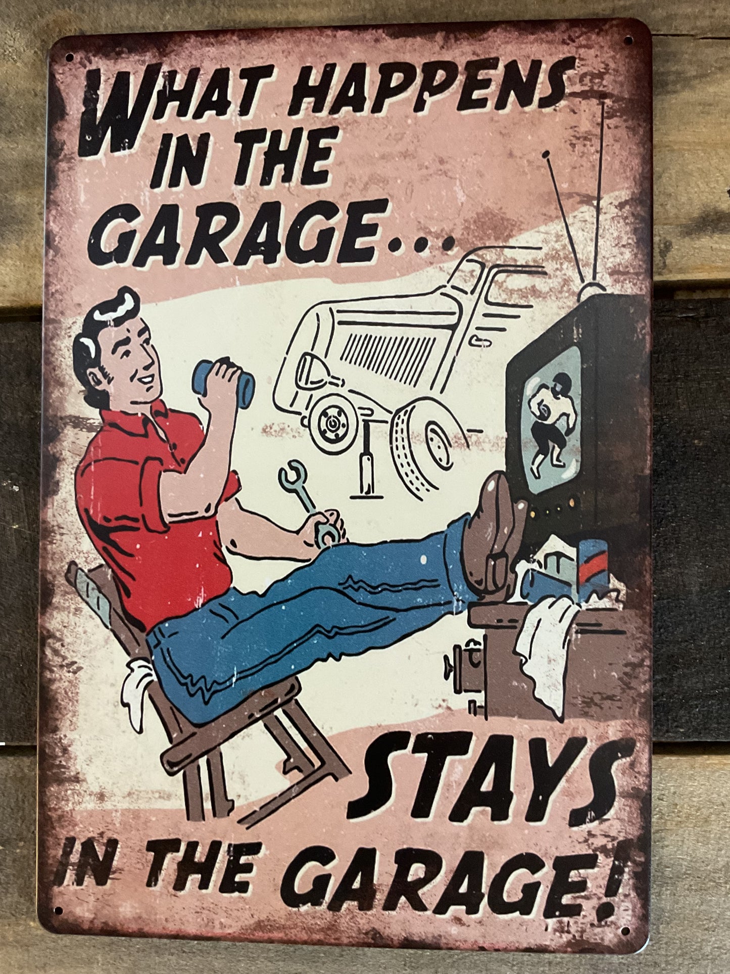 Funny Rustic 8"x12" Vintage Style "What Happens in the Garage Stays in the Garage. " Tin Sign