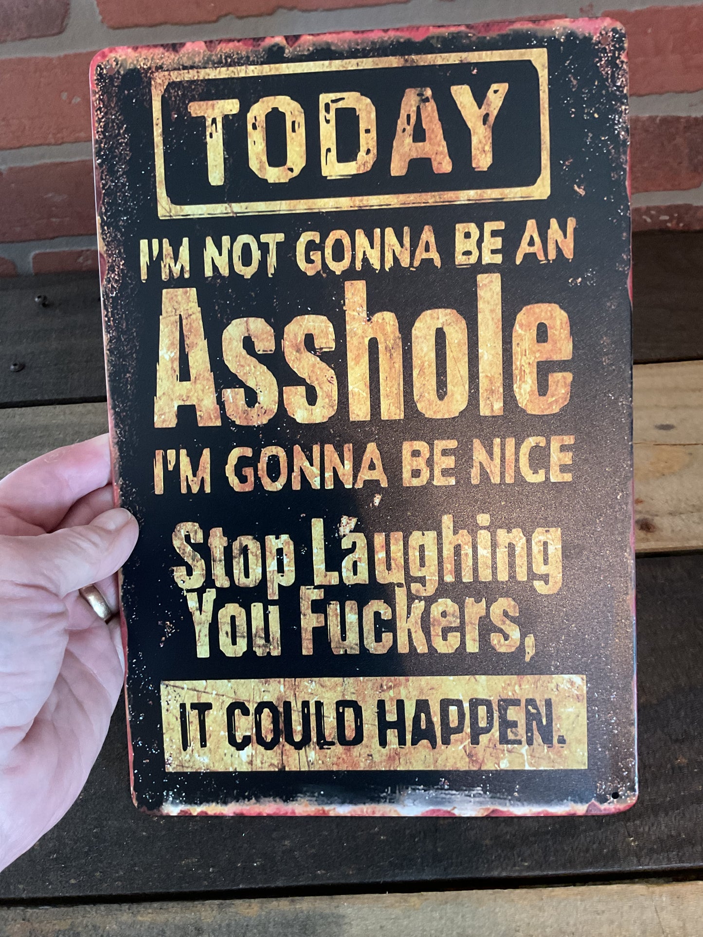 8"x12" Vintage Patina Style Funny "Today I'm not Going to be an Asshole" Sign