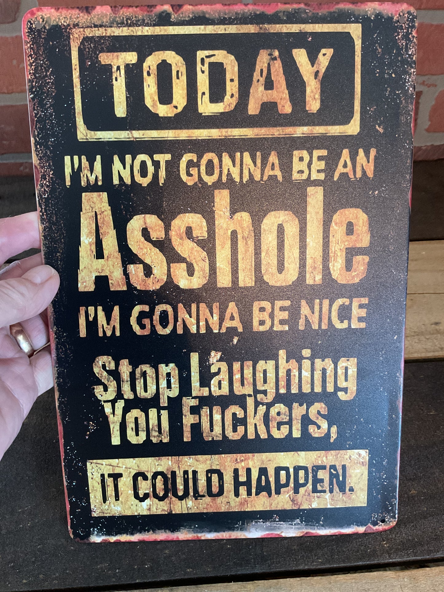 8"x12" Vintage Patina Style Funny "Today I'm not Going to be an Asshole" Sign