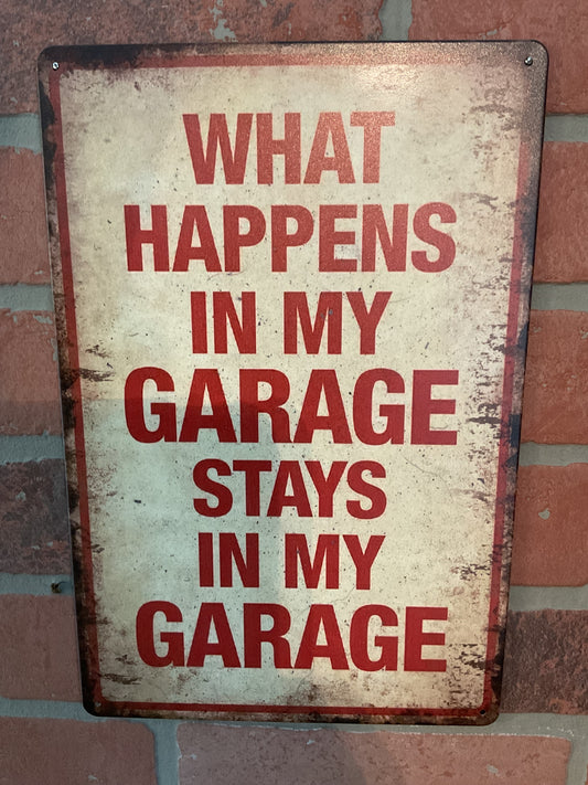 8"x12" Vintage Patina Style Funny  "What happens in My Garage. Stays in My Garage" Sign