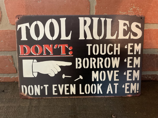 Vintage Style 8"x12" "Tools Rules" Sign Don't' touch 'em, Borrow 'em Move 'em
