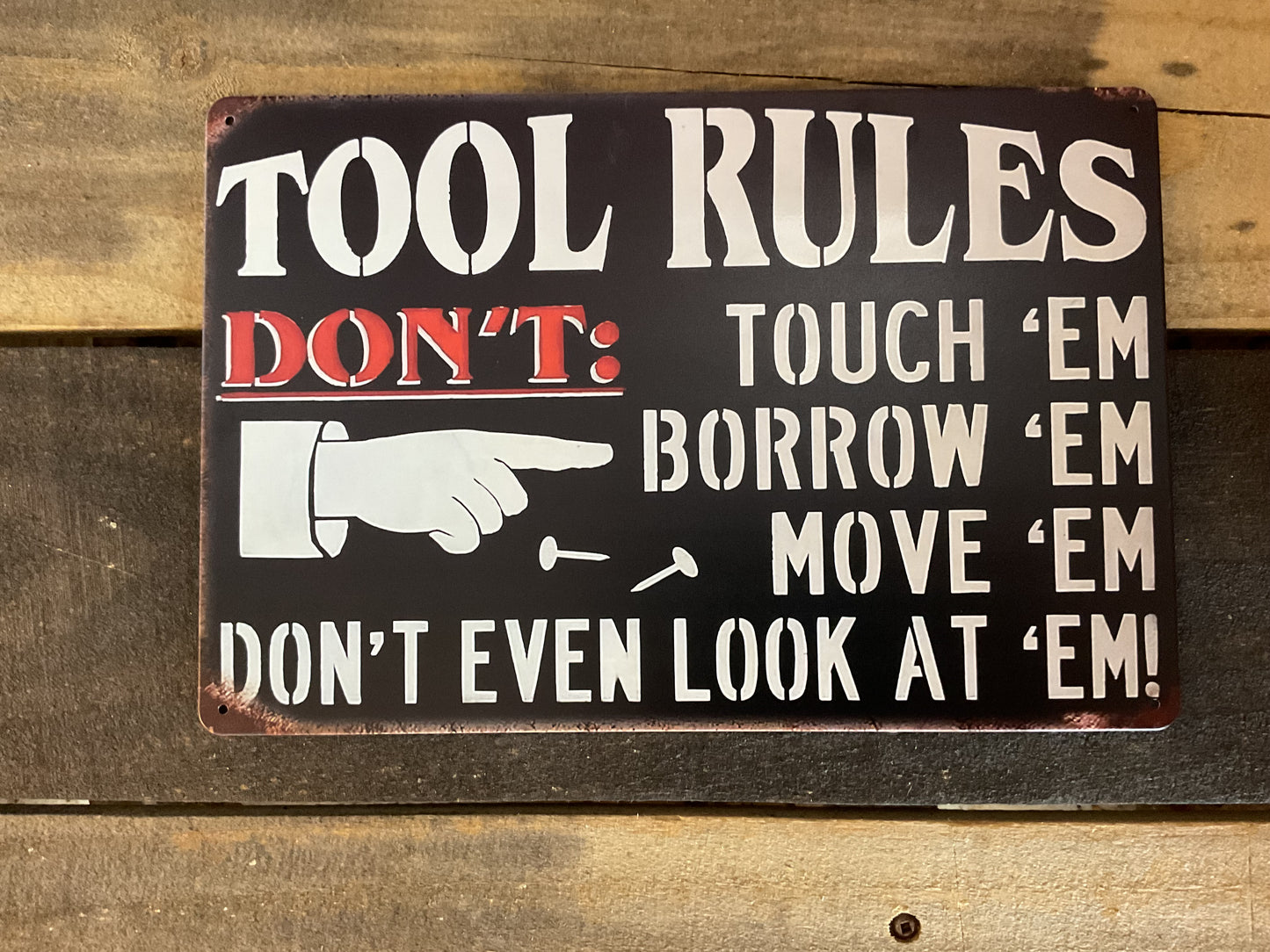 Vintage Style 8"x12" "Tools Rules" Sign Don't' touch 'em, Borrow 'em Move 'em