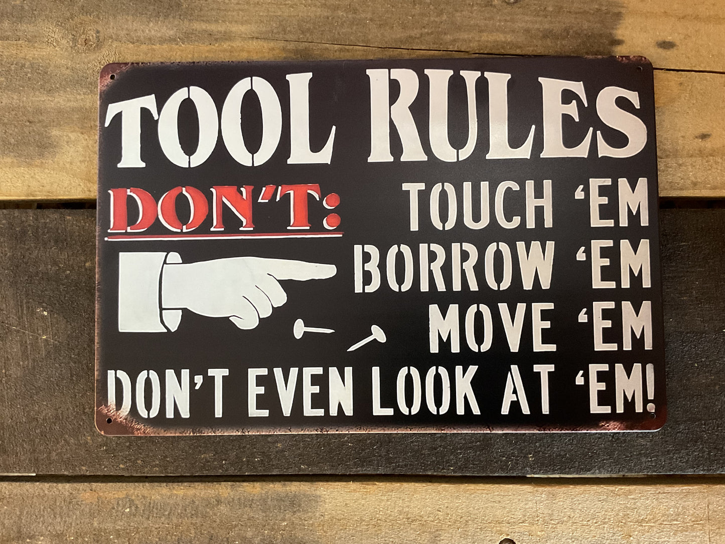 Vintage Style 8"x12" "Tools Rules" Sign Don't' touch 'em, Borrow 'em Move 'em
