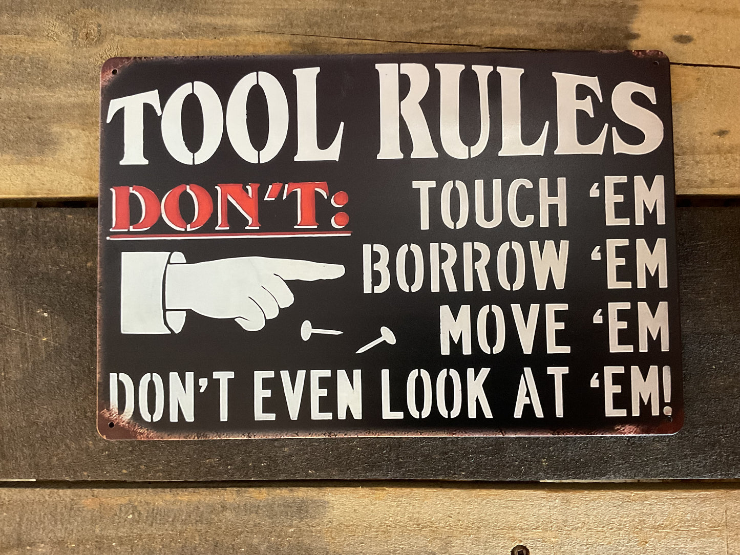 Vintage Style 8"x12" "Tools Rules" Sign Don't' touch 'em, Borrow 'em Move 'em