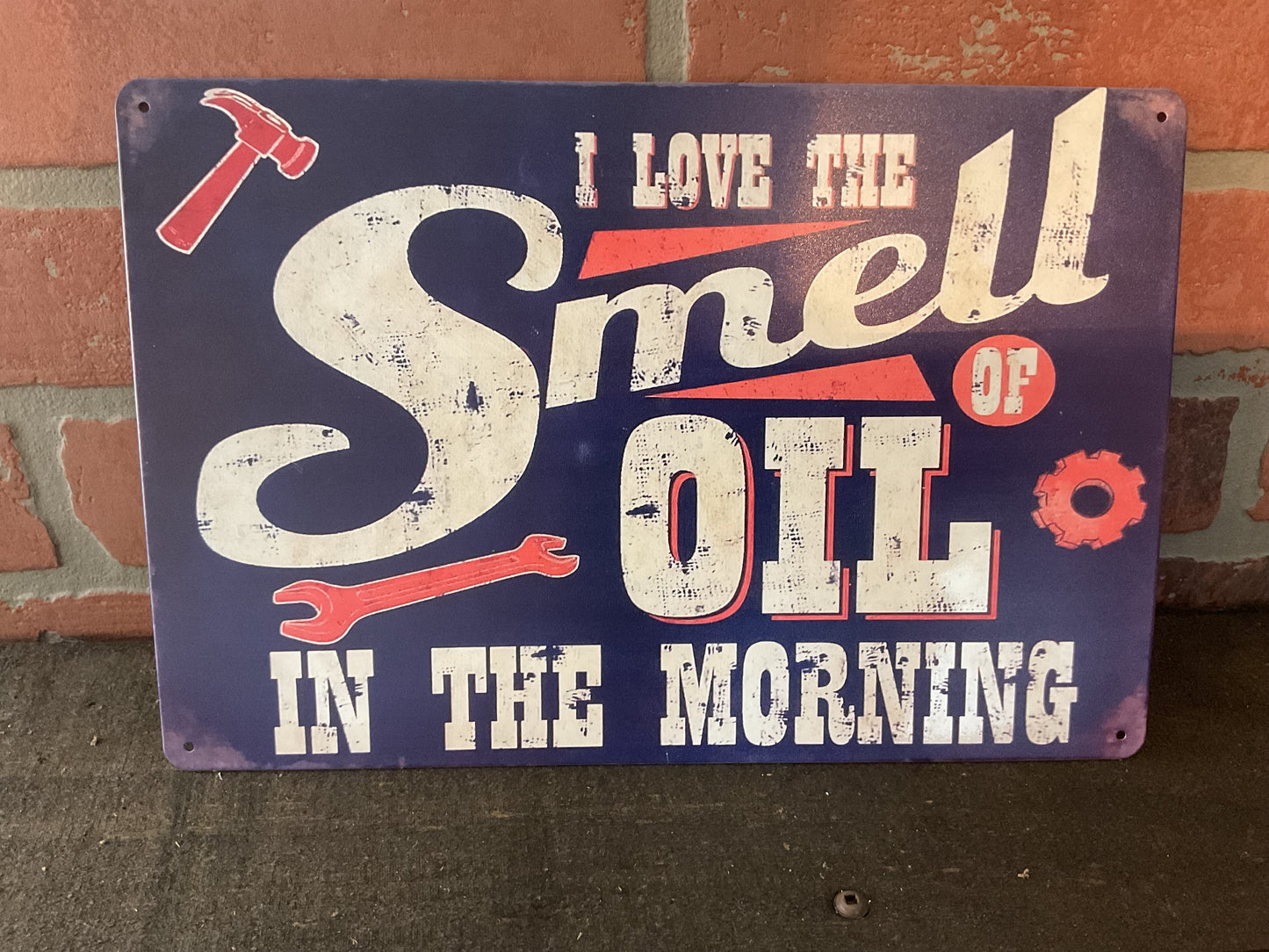 Vintage Style Humorous 8"x12" "I Love the Smell of Oil in the Morning" sign.