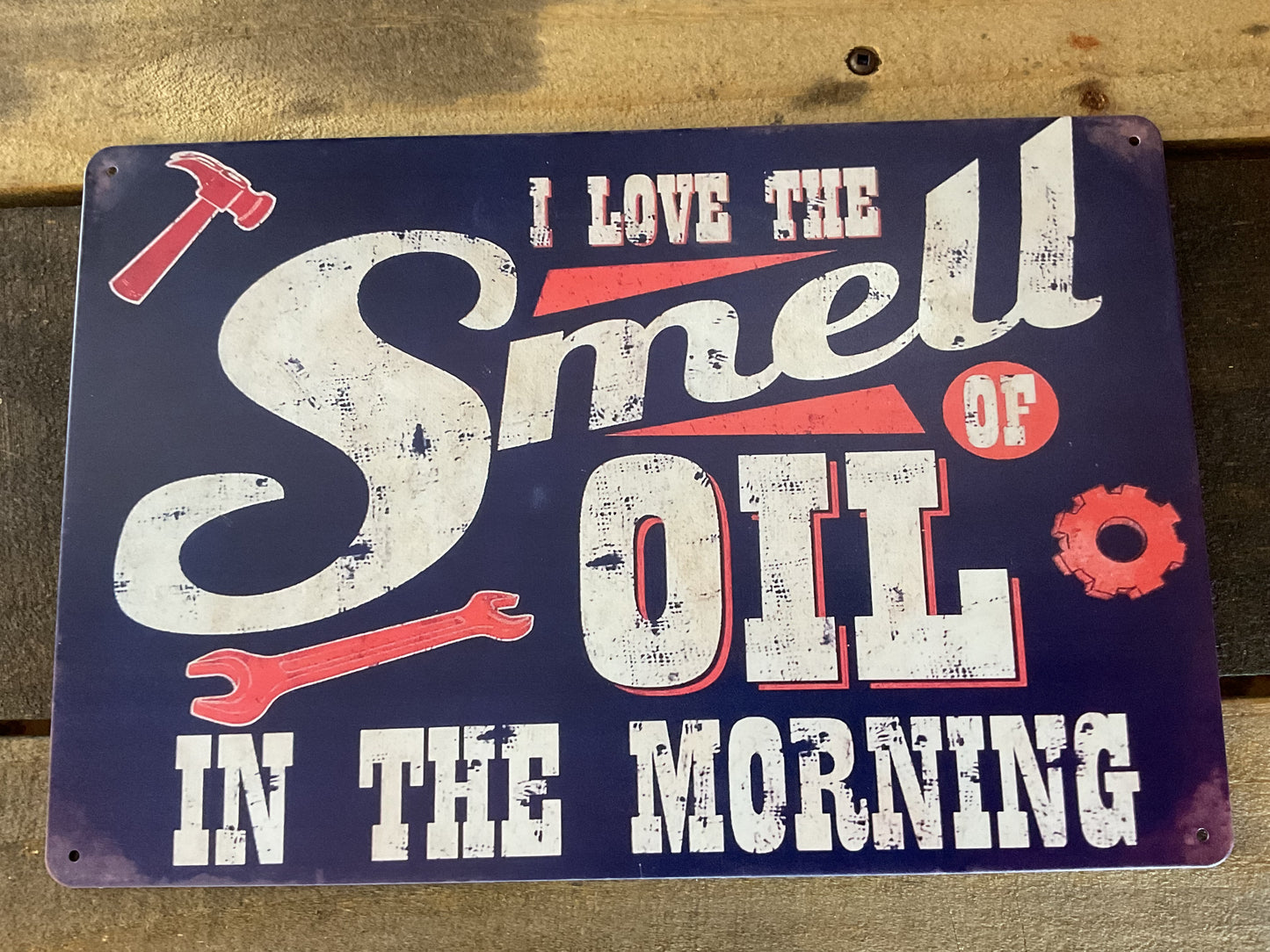 Vintage Style Humorous 8"x12" "I Love the Smell of Oil in the Morning" sign.