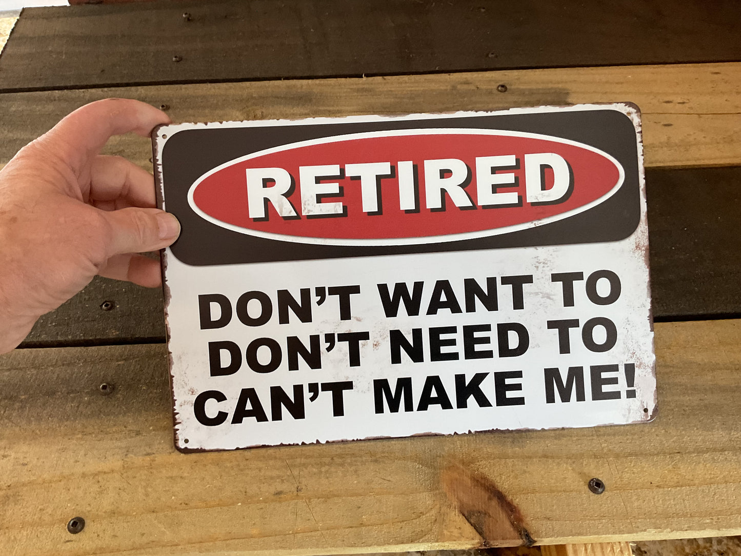 12"x8" Retro Style Funny "Retired" Don't Want to, Don't Need to ..." Sign