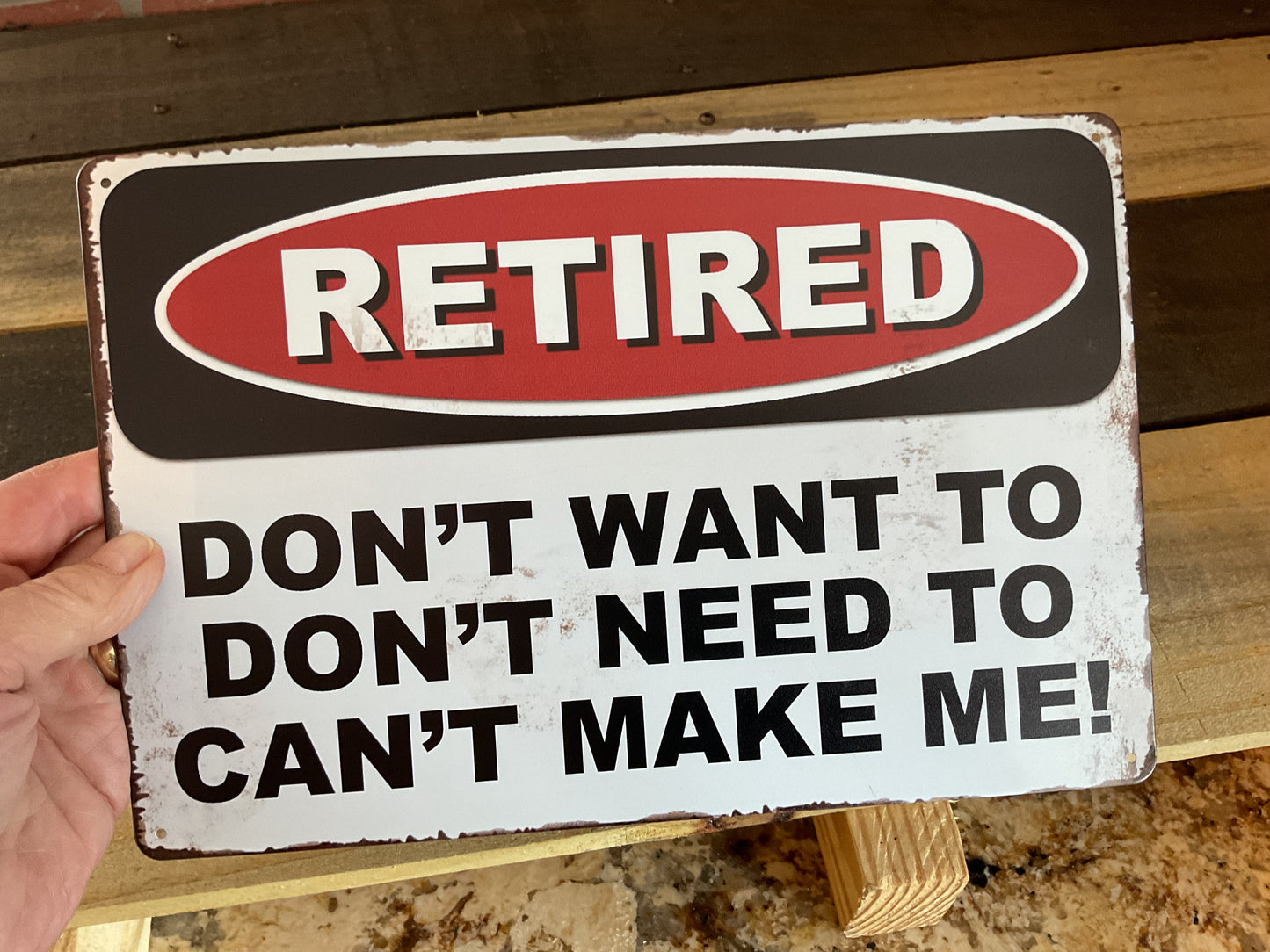 12"x8" Retro Style Funny "Retired" Don't Want to, Don't Need to ..." Sign