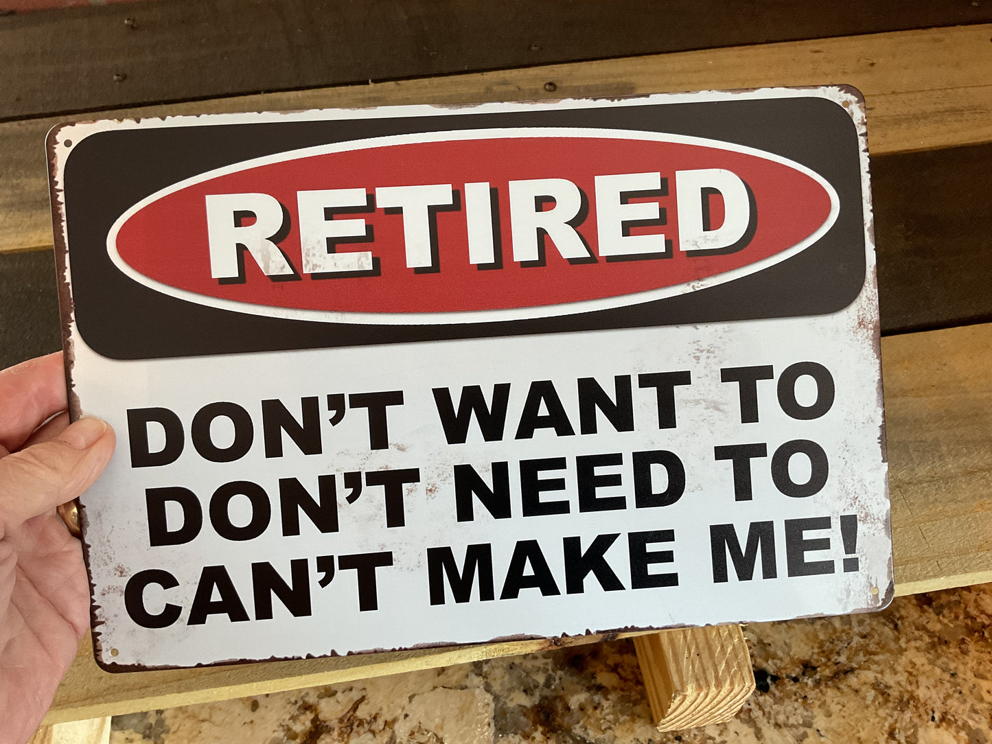 12"x8" Retro Style Funny "Retired" Don't Want to, Don't Need to ..." Sign