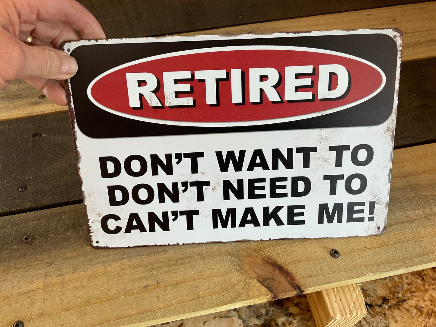 12"x8" Retro Style Funny "Retired" Don't Want to, Don't Need to ..." Sign